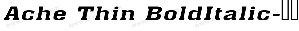 Ache Thin BoldItalic字体转换
